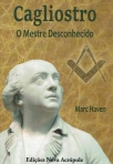 CAGLIOSTRO - O MESTRE DESCONHECIDO