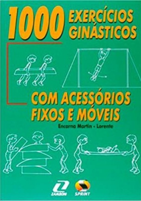 1000 EXERCICIOS GINASTICOS COM ACESSORIOS FIXOS E MOVEIS