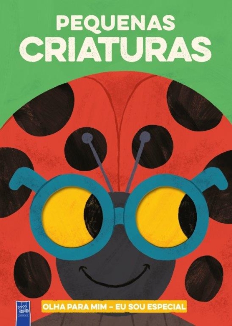 PEQUENAS CRIATURAS - OLHA PARA MIM EU SOU ESPECIAL