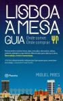 LISBOA A MESA GUIA ONDE COMER ONDE COMPRAR