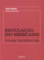 REGULACAO DO MERCADO - NOVAS TENDENCIAS