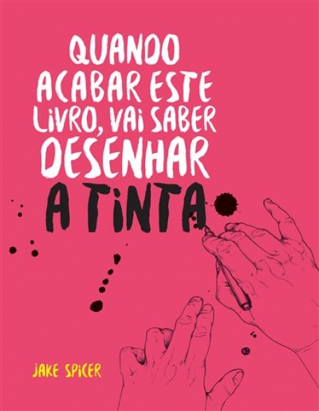 QUANDO ACABAR ESTE LIVRO VAI SABER DESENHAR A TINTA