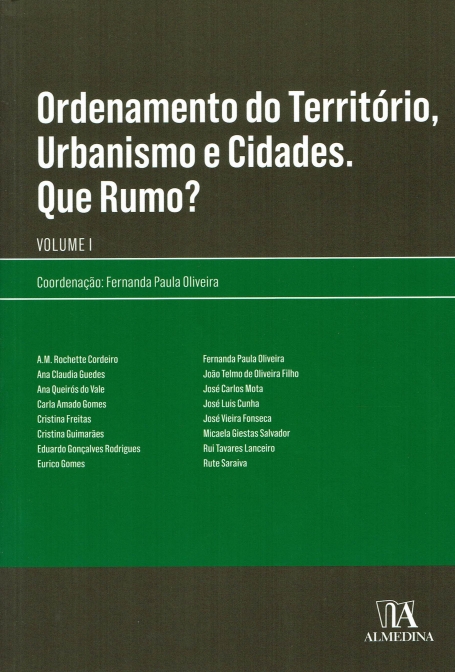 ORDENAMENTO DO TERRITORIO, URBANISMO E CIDADES. QUE RUMO? volume 1