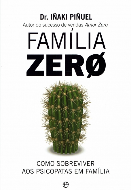 FAMILIA ZERO - como sobreviver aos psicopatas em familia