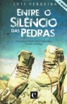 ENTRE O SILENCIO DAS PEDRAS - UMA LICAO DE VIDA UMA MENSAGEM DE FE UM INCITAMENTO À DESCOBERTA DO PROPRIO SER
