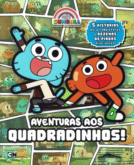 O INCRIVEL MUNDO DE GUMBALL : AVENTURAS AOS QUADRADINHOS !