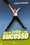 FACA DA CRISE O SEU SUCESSO