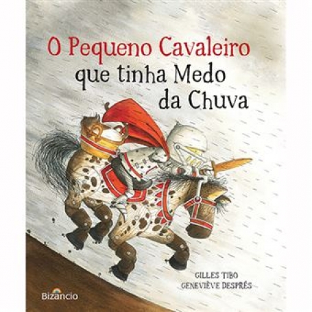 O PEQUENO CAVALEIRO QUE TINHA MEDO DA CHUVA