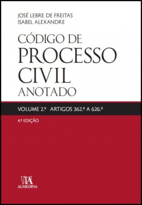 Código de Processo Civil Anotado 4 EDIÇAO - Volume 2.º Artigos 362.º a 626.º