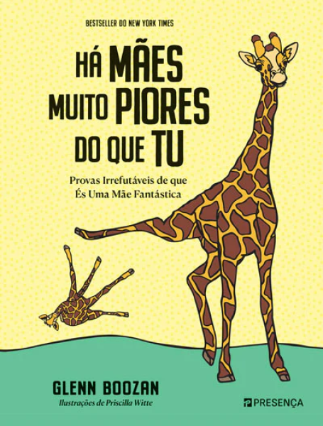 HÁ MÃES MUITO PIORES DO QUE TU
