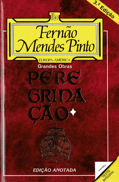 PEREGRINACAO I edicao cotejada com a 1ª edicao de 1614 - leitura actualizada , introducao e anotacoes de Neves Aguas - edicao comemorativa do 4 º centenario da morte de Fernao Mendes Pinto