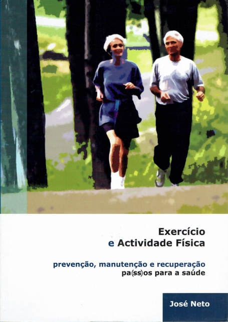 EXERCICIO E ACTIVIDADE FISICA - prevenção, manutenção e recuperação