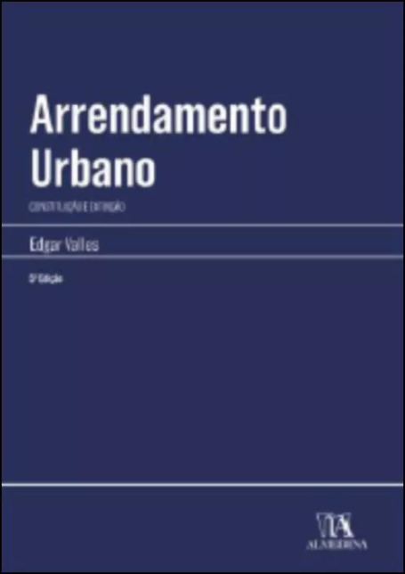 ARRENDAMENTO URBANO 5ª Edição - constituição e extinção