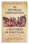 VITORIAS IMPOSSIVEIS NA HISTORIA DE PORTUGAL - da batalha de Aljubarrota a vitoria de Eusebio contra a Coreia do Norte