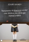 TRATAMENTO DO INSUCESSO ESCOLAR COM TECNICAS DA PSICOLOGIA - MANUAL PRATICO