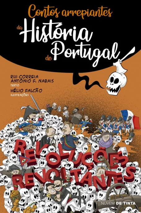 CONTOS ARREPIANTES DA HISTÓRIA DE PORTUGAL - REVOLUÇÕES REVOLTANTES