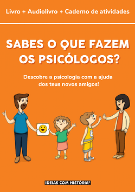 SABES O QUE FAZEM OS PSICOLOGOS 6 - 10 ANOS - descobre a psicologia com a ajuda dos teus novos amigos