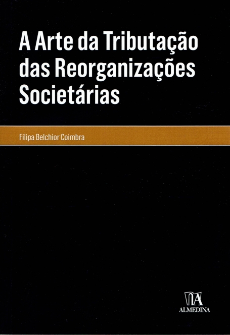 ARTE DA TRIBUTACAO DAS REORGANIZACOES SOCIETARIAS