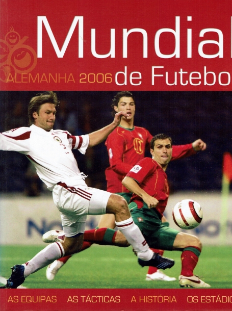 MUNDIAL - ALEMANHA 2006 DE FUTEBOL - AS EQUIPAS AS TACTICAS A HISTORIA OS ESTAGIOS