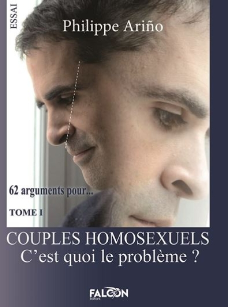 COUPLES HOMOSEXUELS - C EST QUOI LE PROBLÈME ? Tome i