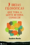 7 IDEIAS FILOSOFICAS QUE TODA A GENTE DEVERIA CONHECER