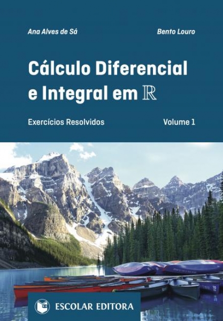 CALCULO DIFERENCIAL E INTEGRAL EM R - EXERCICIOS RESOLVIDOS VOLUME 1