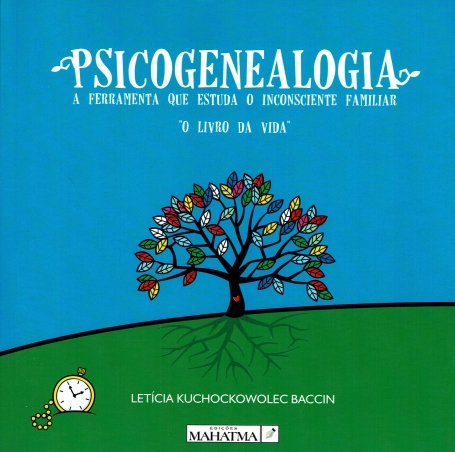 PSICOGENEALOGIA a ferramenta que estuda o incosciente familiar - o livro da vida
