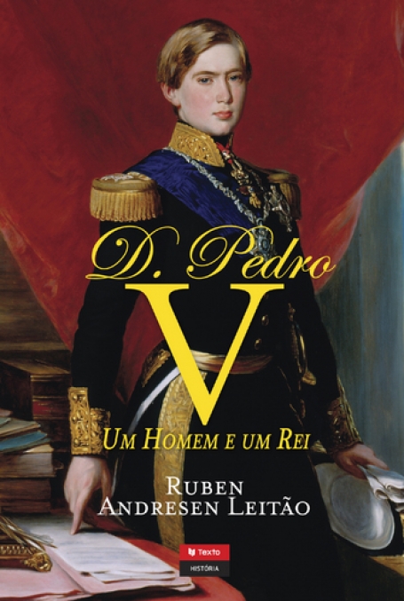 D PEDRO V - UM HOMEM E UM REI