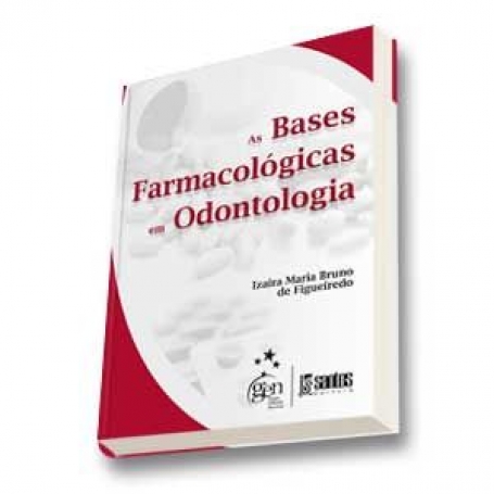 As Bases Farmacológicas em Odontologia - 1ª/2009