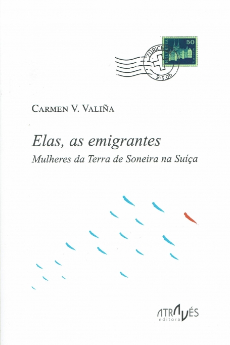 ELAS, AS EMIGRANTES mulheres da terra de soneira na suiça