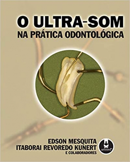 O ULTRA-SOM NA PRATICA ODONTOLOGICA