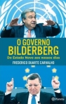 O GOVERNO BILDERBERG - DO ESTADO NOVO AOS NOSSOS DIAS
