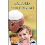 A ALEGRIA DE SER CRISTAO