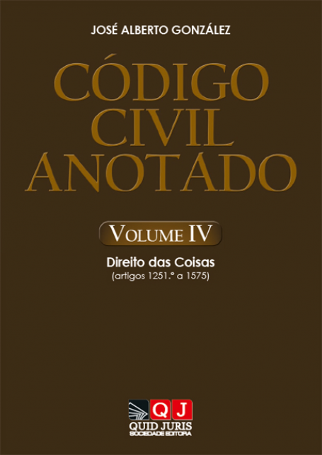 CODIGO CIVIL ANOTADO VOL. IV - Direito das Coisas (artigos 1251.º a 1575.º)