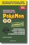 TRUQUES PARA JOGADORES DO POKEMON GO COMBATE - COMPETENCIAS DICAS E TESCNICAS PARA APANHAR E COMBATER POKEMON