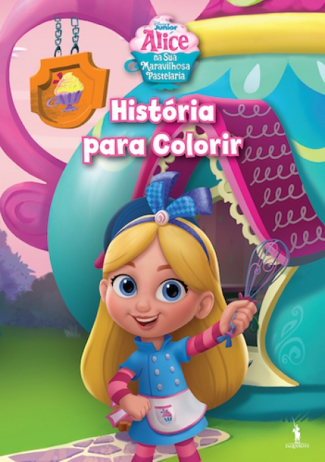ALICE NA SUA MARAVILHOSA PASTELARIA - HISTÓRIA PARA COLORIR