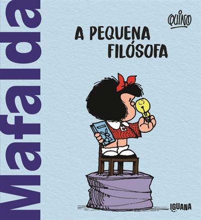 MAFALDA - A PEQUENA FILÓSOFA