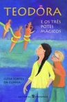 TEODORA E OS TRES POTES MAGICOS