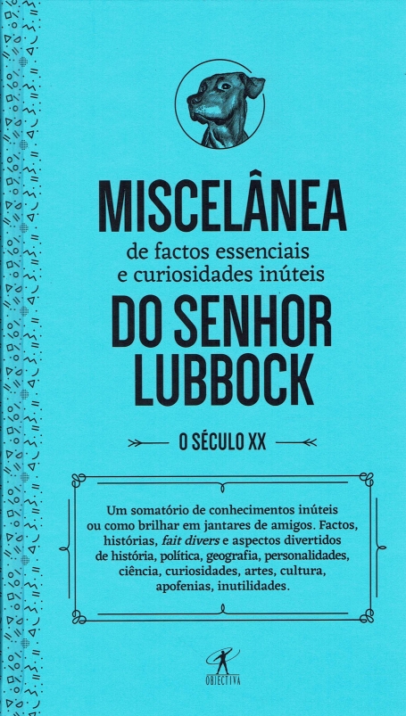 MISCELANEA DE FACTOS ESSENCIAIS E CURIOSIDADES INUTEIS O SENHOR LUBBOCK - O SECULO XX