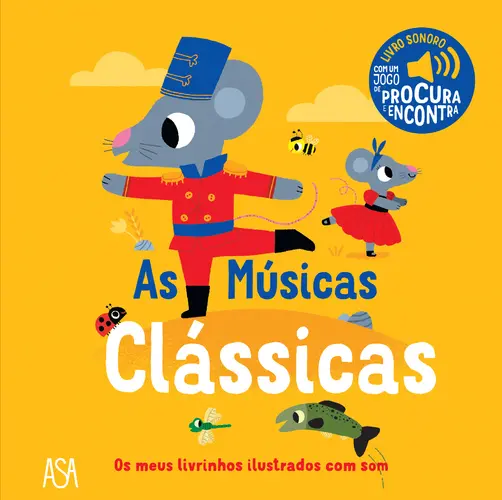 AS MÚSICAS CLÁSSICAS Os meus livrinhos ilustrados com som