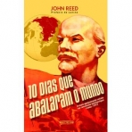 10 DIAS QUE ABALARAM O MUNDO - o mais apaixonante relato da revolucao bolchevique russa 1917