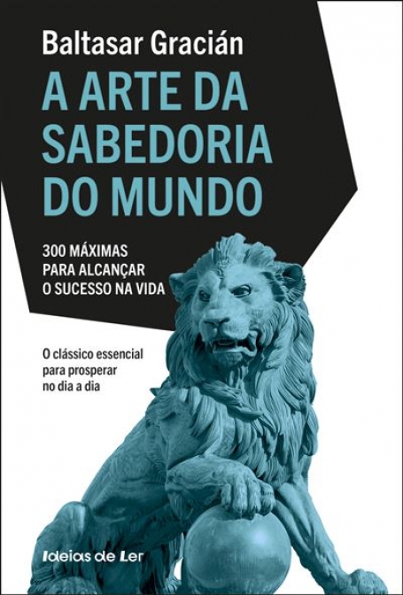 03739.10 - A ARTE DA SABEDORIA DO MUNDO - 300 MÁXIMAS PARA ALCANÇAR O SUCESSO NA VIDA