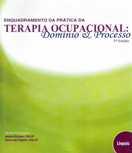 ENQUADRAMENTO DA PRATICA DA TERAPIA OCUPACIONAL - DOMINIO E PROCESSO 2ª edicao