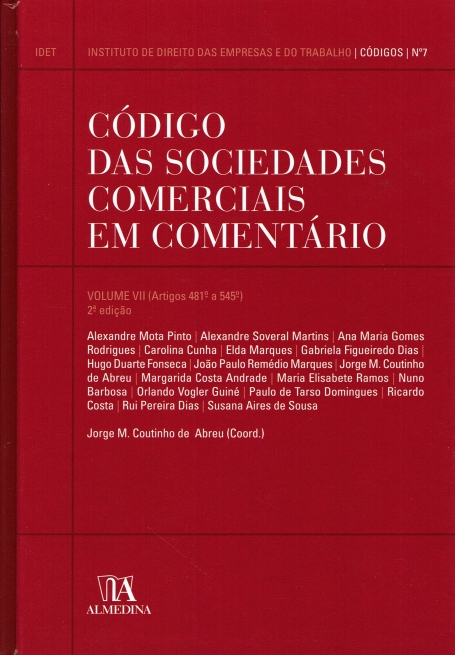 CODIGO DAS SOCIEDADES COMERCIAIS EM COMENTARIO VOL. VII - Artigos 481º a 545º 2ª EDIÇAO