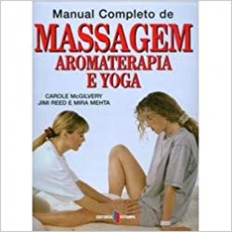 MANUAL COMPLETO DE MASSAGEM - ATOMATERAPIA E YOGA