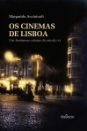 OS CINEMAS DE LISBOA - UM FENOMENO URBANO DO SECULO XX