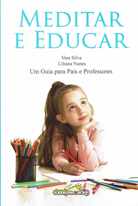 MEDITAR E EDUCAR - um guia para pais e professores