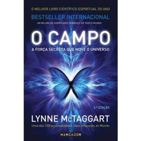 O CAMPO - A FORCA SECRETA QUE MOVE O UNIVERSO