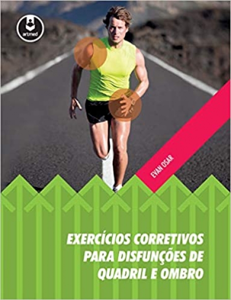EXERCICIOS CORRETIVOS PARA DISFUNÇOES DE QUADRIL E OMBRO