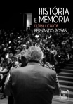 HISTORIA E MEMORIA - "ULTIMA LICAO" DE FERNANDO ROSAS
